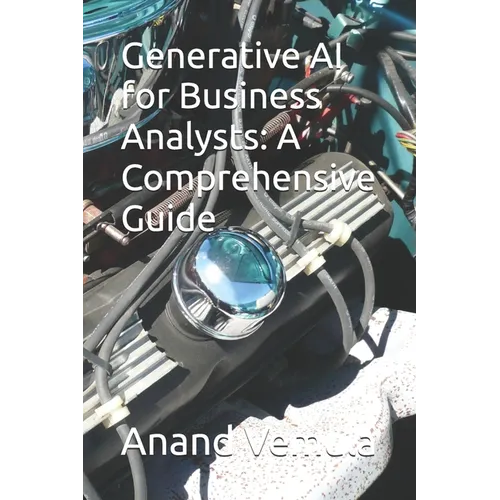 Generative AI for Business Analysts: A Comprehensive Guide