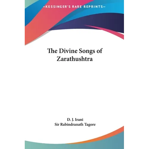 The Divine Songs of Zarathushtra