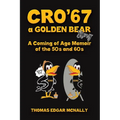 CRO'67 a Golden Bear Story
