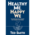 Healthy Me, Happy We: Transforming Relationships with Yourself and Others