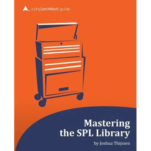 Mastering the SPL Library: a php[architect] guide