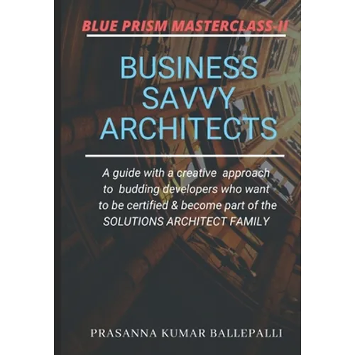 Blue Prism Masterclass-II: Business Savvy Architects