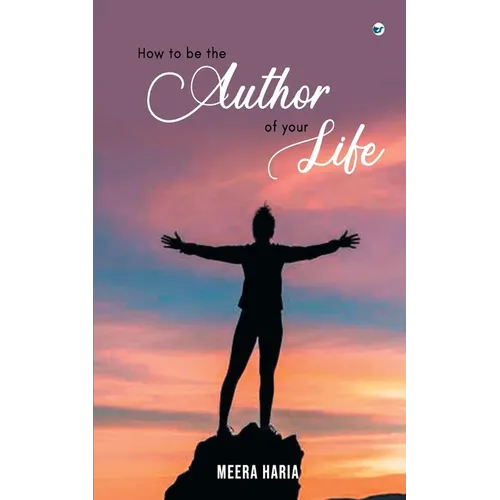 How to be the author of your life