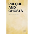 Pulque and Ghosts: Bilingual Mexican Spanish-English Stories