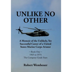 Unlike No Other: A Memoir of the Unlikely, Yet Successful Career of a United States Marine Corps Aviator