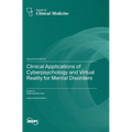 Clinical Applications of Cyberpsychology and Virtual Reality for Mental Disorders
