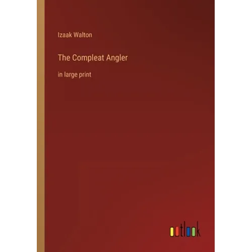 The Compleat Angler: in large print