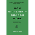 How University Boards Work: A Guide for Trustees, Officers, and Leaders in Higher Education