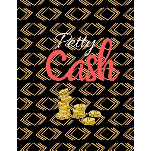 Petty Cash: 6 Column Payment Record Tracker - Manage Cash Going In & Out - Simple Accounting Book - 8.5 x 11 inches Compact - 120 Pages