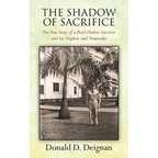 The Shadow of Sacrifice: The True Story of a Pearl Harbor Survivor and his Nephew and Namesake