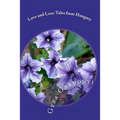 Love and Loss: Tales from Hungary