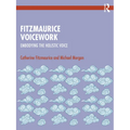 Fitzmaurice Voicework: Embodying the Holistic Voice