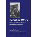 Peculiar Work: Writing about Benton MacKaye, Conservation, Community