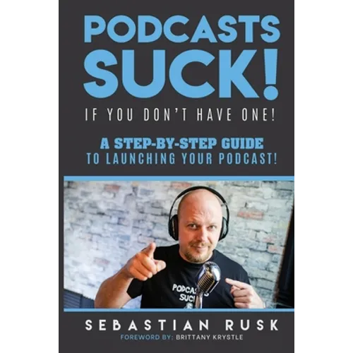 Podcasts SUCK!: (if you don't have one)