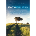 Fatherless: Choosing to Overcome Past Trauma and Redefining Life's Journey