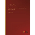 The Fashionable Adventures of Joshua Craig; A Novel: in large print
