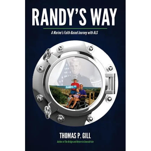 Randy's Way: A Marine's Faith-Based Journey with ALS