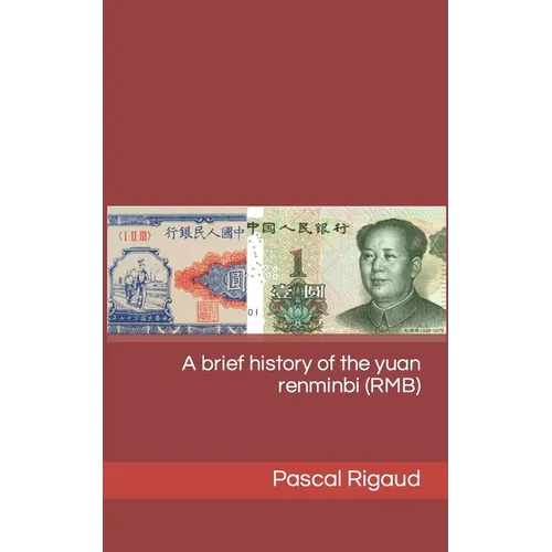 A brief history of the yuan renminbi (RMB)