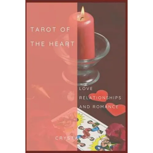 Tarot Of The Heart: Love Relationships & Romance