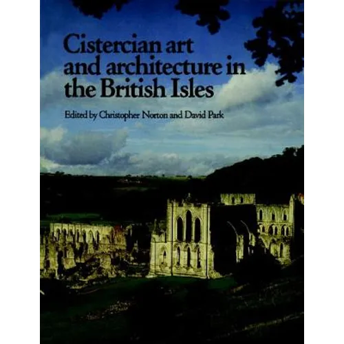 Cistercian Art and Architecture in the British Isles