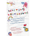 Writing Reimagined: Bridging Critical Theories and Pedagogical Practices in Elementary Classrooms