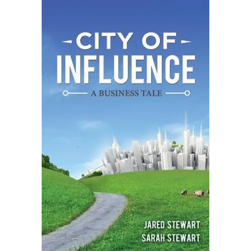 The City of Influence: A Business Tale