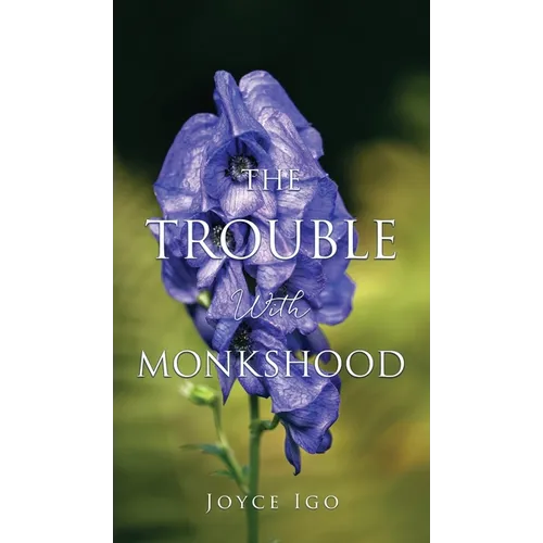 The Trouble With Monkshood