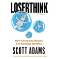 Loserthink: How Untrained Brains Are Ruining America