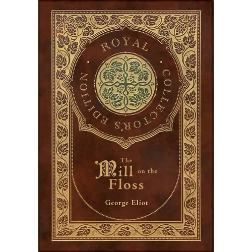 The Mill on the Floss (Royal Collector's Edition) (Case Laminate Hardcover with Jacket)