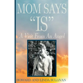 Mom Says "IS": A Visit from An Angel