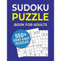 Sudoku Puzzle Book For Adults: 550+ Very Easy Puzzles