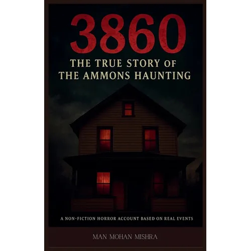 3860: The True Story of the Ammons Haunting