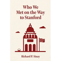 Who We Met on the Way to Stanford: A Father's Memoir