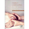 Family Caregiving in the New Normal