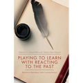 Playing to Learn with Reacting to the Past: Research on High Impact, Active Learning Practices