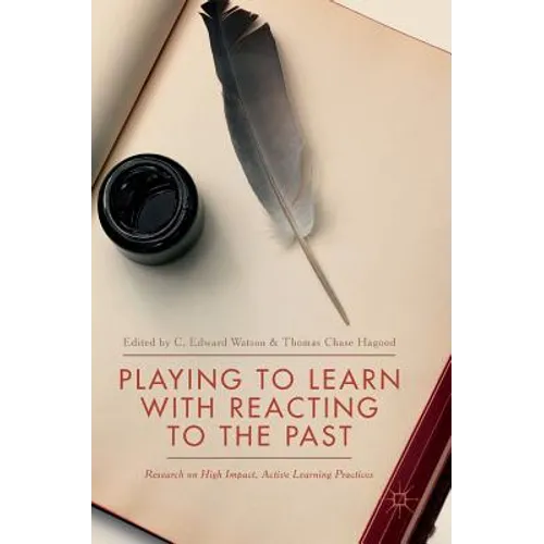 Playing to Learn with Reacting to the Past: Research on High Impact, Active Learning Practices