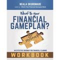 What's Your Financial Gameplan? - Workbook: Making Money Work for You