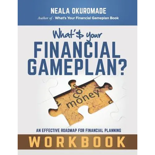 What's Your Financial Gameplan? - Workbook: Making Money Work for You