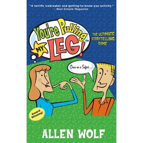 You're Pulling My Leg!: The Ultimate Storytelling Game
