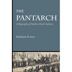 The Pantarch: A Biography of Stephen Pearl Andrews - Paperback