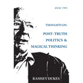 Thoughts on: Post-truth Politics & Magical Thinking