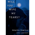 Will You Wipe My Tears