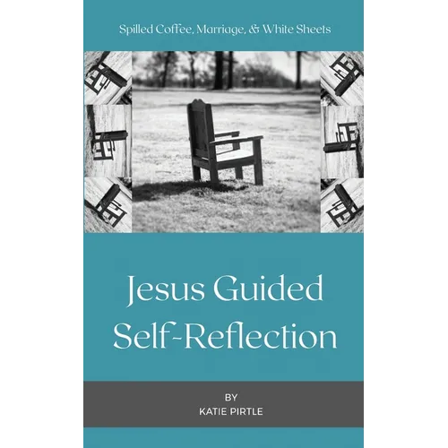 Spilled Coffee, Marriage, & White Sheets: Jesus Guided Self-Reflection