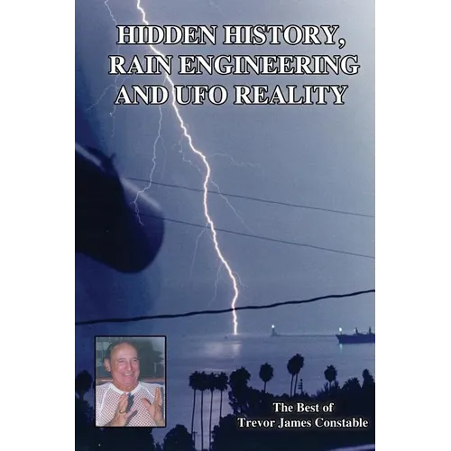 Hidden History, Rain Engineering and UFO Reality