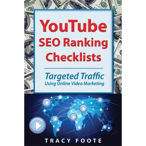 Youtube Seo Ranking Checklists: Targeted Traffic Using Online Video Marketing
