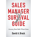 Sales Manager Survival Guide: Lessons From Sales' Front Lines