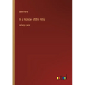 In a Hollow of the Hills: in large print