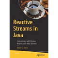 Reactive Streams in Java: Concurrency with Rxjava, Reactor, and Akka Streams