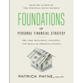 Foundations of Personal Financial Strategy: The core principles, concepts, and skills of personal finance
