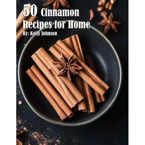 50 Cinnamon Recipes for Home